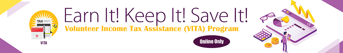 Earn it! Keep it! Save it! Volunteer Income Tax Assistance (VITA) Program - Online Only
