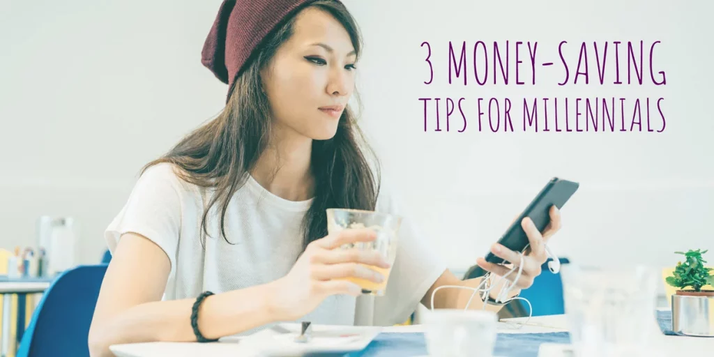 3 Money-Saving Tips for Millennials
