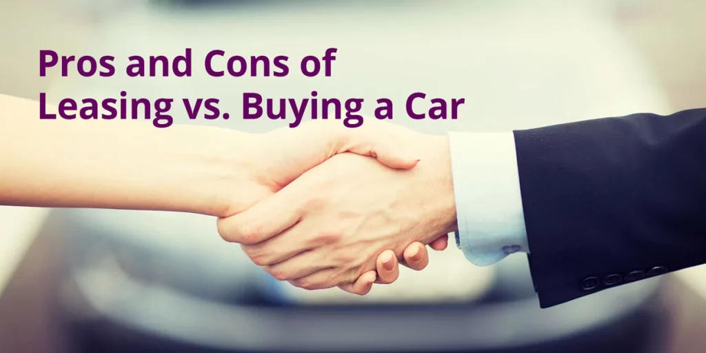 Pros and Cons of Leasing vs. Buying a Car
