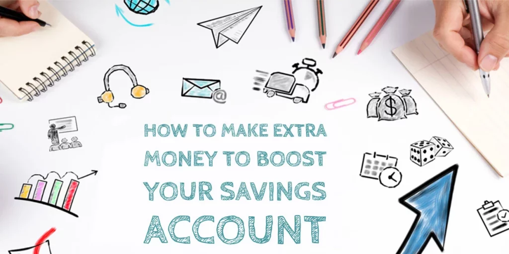 How to make extra money to boost your savings account