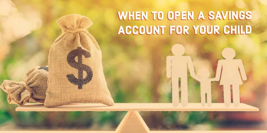 When to open a savings account for your child